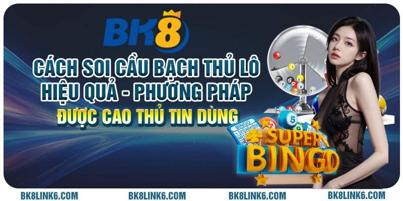 Soi cầu bạc nhớ tại BK8